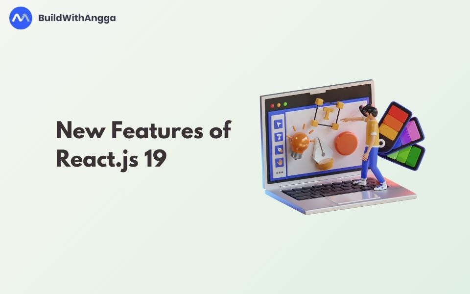 Kelas Kenali Fitur-Fitur React.js Versi 19 yang Baru Dirilis di BuildWithAngga