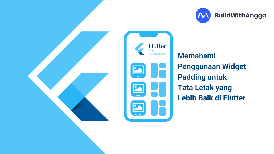 Kelas Memahami Penggunaan Widget Padding untuk Tata Letak yang Lebih Baik di Flutter di BuildWithAngga