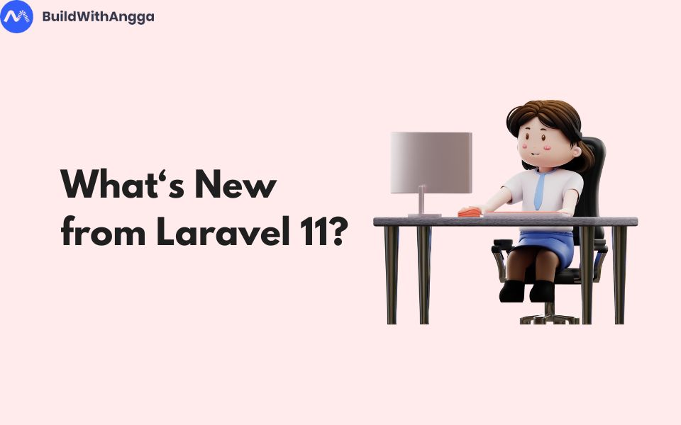 Kelas Kenali Fitur-Fitur Terbaru Laravel 11 di BuildWithAngga