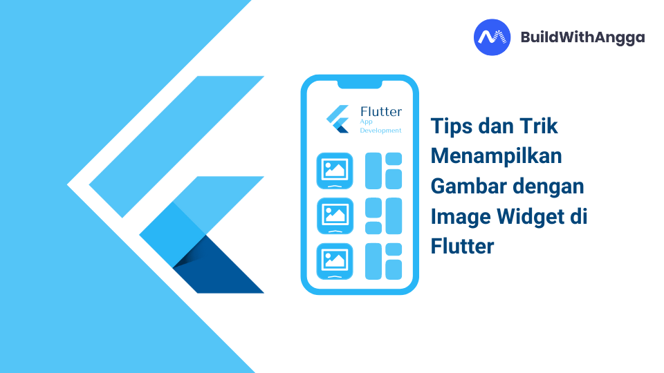 Kelas Tips dan Trik Menampilkan Gambar dengan Image Widget di Flutter di BuildWithAngga