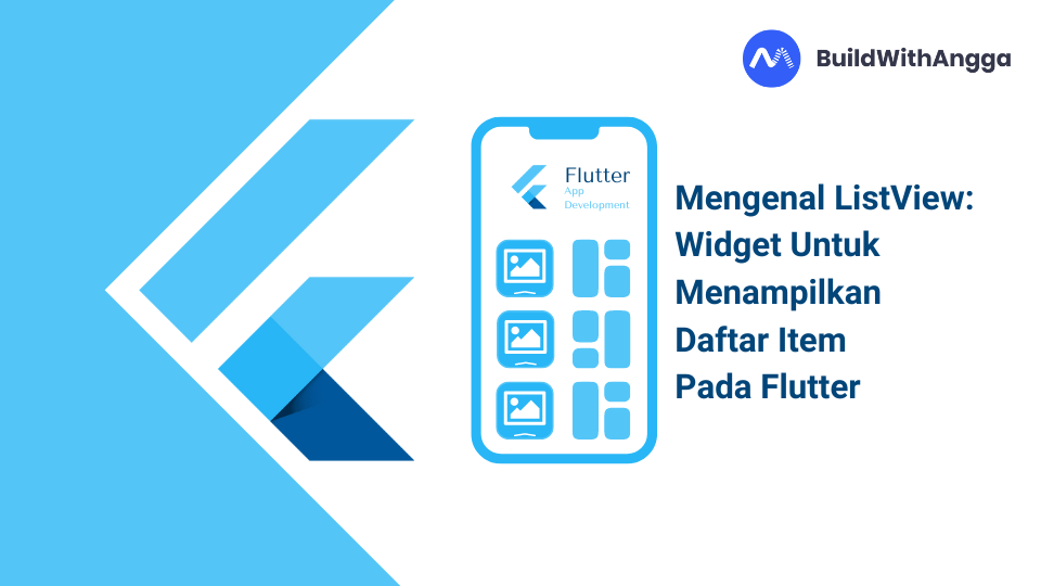 Kelas Mengenal ListView: Widget Untuk Menampilkan Daftar Item Pada Flutter di BuildWithAngga