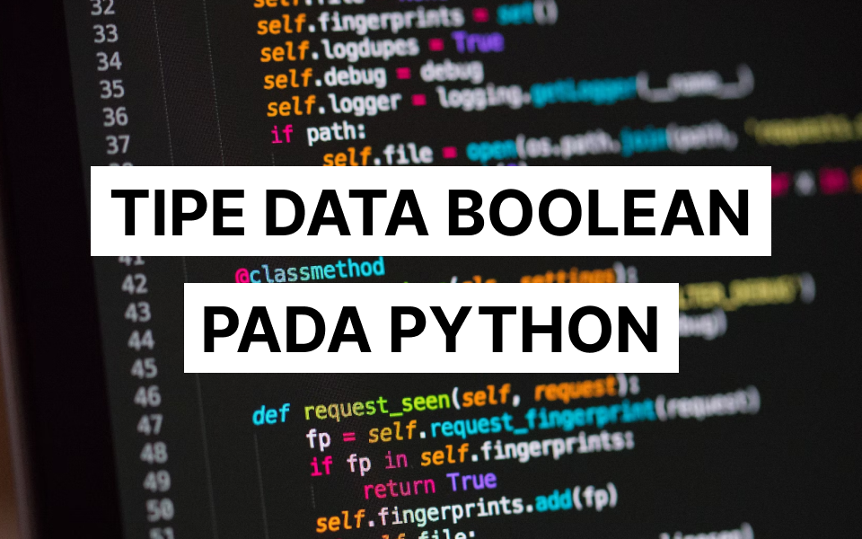 Kelas Tutorial Fundamental Python: Tipe Data Boolean di BuildWithAngga